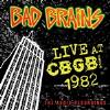 Bad Brains - Live CBGB 1982 CD