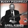 Arbors Bucky pizzarelli - april kisses cd