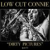 Low Cut Connie - Dirty Pictures VINYL [LP] (Part 1)