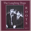 The Laughing Dogs - Roots 1 CD