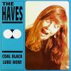 Haves - Coal Black / Lube Now 7 Vinyl Single (45 Record)