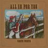Keith White - All In For You CD
