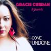 Gracie Curran - Gracie Curran & Friends: Come Undone CD