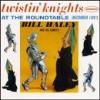 Bill Haley - Twistin' Knights At The Round Table CD