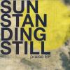 Sun Standing Still - Praise EP CD (CDR)