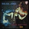 Biblical Jones - Dark Matter CD