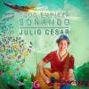Julio Cesar - Todo Empieza Sonando CD