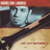 Hamilton Loomis - Ain't Just Temporary CD