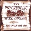 Psychedelic River Chickens - Half Dozen Over Easy CD