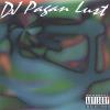 DJ Pagan Lust - Dj Pagan Lust CD