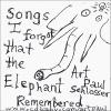 Art Paul Schlosser - Songs I Forgot That The Elephant Remembered CD