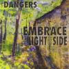 Dangers - Embrace The Light Outside CD