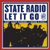 State Radio - Let It Go CD