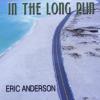 Eric Andersen - In The Long Run CD