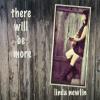 Linda Newlin - There Will Be More CD