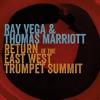 Marriot, Thomas / Vega, Ray - Return Of The East-West Trumpet Summit CD photo
