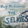 Mary Mcginniss - Mary McGinniss & the Selkies CD