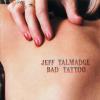 Jeff Talmadge - Bad Tattoo CD