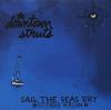 Downtown Struts - Sail The Seas Dry VINYL [LP]