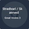 Skaerved / Stradivari - Great Violins 3 CD