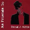 Witte, David J. - As Friends Go CD