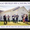 Mill Run Bluegrass Band - Go Build My Church CD photo