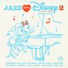 Jazz Loves Disney 2: A Kind Of Magic CD