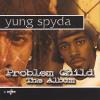 Yung Spyda - Problem Child The Album CD (CDR)