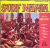Surf Teens - Surf Mania VINYL [LP]
