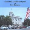 Max Robinson - Around The Courthouse Square CD
