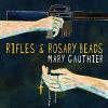 Mary Gauthier - Rifles & Rosary Beads CD