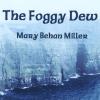 Mary Miller - Foggy Dew CD