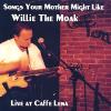 Willie The Moak - Live At Caffe Lena CD