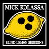 Mick Kolassa - Blind Lemon Sessions CD