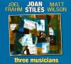 Joan Stiles - Three Musicians CD