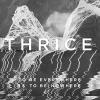 Thrice - To Be Everywhere Is To Be Nowhere CD