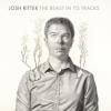 Josh Ritter - Intl: The Beast In Its Tracks CD (Digipak)
