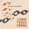 Hector Anchondo - Let Loose Those Chains CD