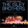 Isley Brothers - Go For Your Guns CD