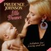 Prudence Johnson - Little Dreamer - Lullabies For Young & Old CD