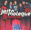 Jeito Moleque - 5 Elementos Ao Vivo CD