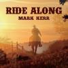 Mark Kerr - Ride Along CD (CDRP)