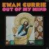 Ewan Currie - Out Of My Mind VINYL [LP]