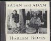 Satan & Adam - Harlem Blues CD