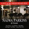 Najwa Parkins - Najwa Parkins & Friends: Live At The Deer Head Inn CD
