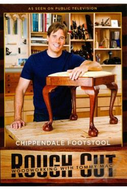 Rough Cut - Woodworking with Tommy Mac: Chippendale Footstool DVD 