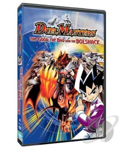 Duel Masters - The Good, The Bad And The Bolshack movie