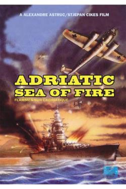 Adriatic Sea of Fire movie