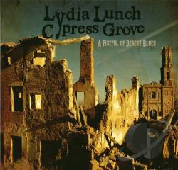 Lydia Lunch & Cypress Grove  A Fistful of Desert Blues