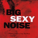 Big Sexy Noise – Collision Course & Trust the Witch (2 CD)